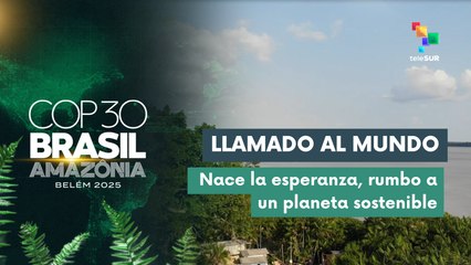 Brasil acoge la COP30 con un llamado urgente a la acción climática global
