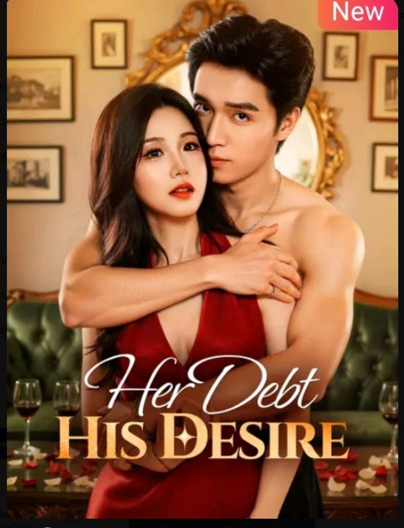 He Debt His Desire Chinese Drama - English Sub