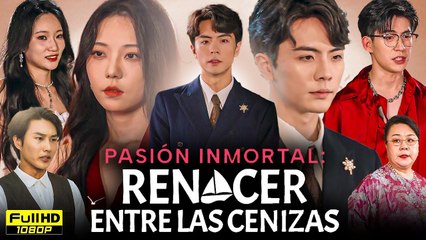 ♥️🌟 Pasión Inmortal Renacer Entre Las Cenizas (2025)