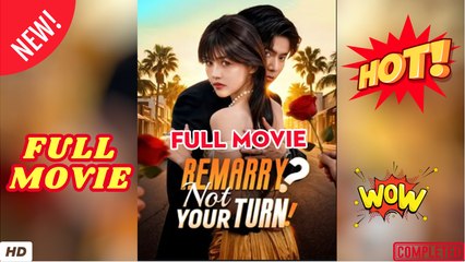 🍎🔥💥 Remarry Not Your Turn - Full