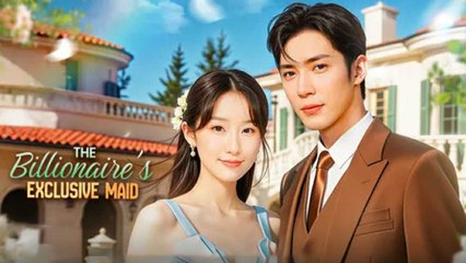 The Billionaire's Exclusive Maid - Full Movie