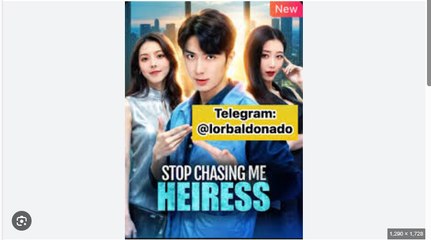 STOP CHASING ME HEIRESS. FULL MOVIES ENGLISH SUB