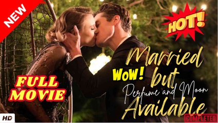 🍎🔥💥 Married But Available Perfume And Moon (2025) - FULL HD [Eng Sub]