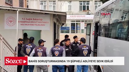 Bahis soruşturmasında 19 şüpheli adliyeye sevk edildi