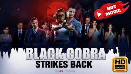 Black Cobra Strikes Back  Full Movie HD - Drama ShortFilms Hot