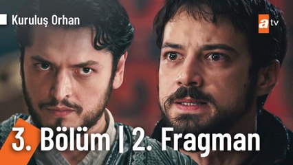 Kuruluş Orhan 3. Bölüm 2. Fragman | "Görelim bakalım; el mi yaman, bey mi yaman?"
