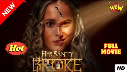 [New] Her Sanity Broke Your Neck Next #idrama - Full Movie