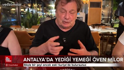 Yediği yemeği öven Milor: Böyle bir şeyi ancak eski Suriye’de bulursunuz