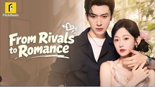 FROM RIVALS TO ROMANCE. FULL MOVIES ENGLISH SUB