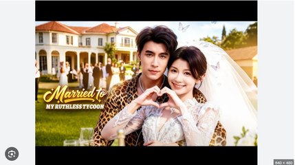 MARRIED TO MY RUTHLESS TYCOON. FULL MOVIES ENGLISH SUB