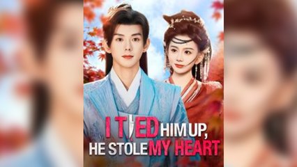 I Tied Him Up, He Stole My Heart