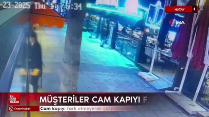 Hatay'da müşteriler geldikleri kafede cam kapıyı fark etmedi