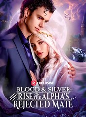 Blood & Silver Rise of the Alpha's Rejected Mate - Drama FULL MOVIES ENGLISH SUB
