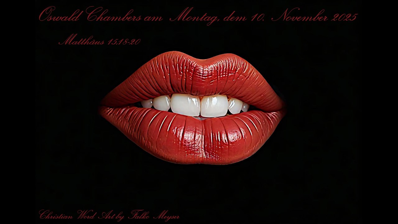 Oswald Chambers am Montag, dem 10. November 2025, zu Matthäus 15,18-20