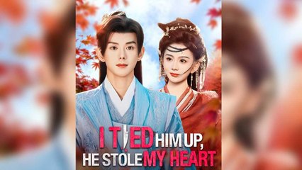 I Tied Him Up, He Stole My Heart