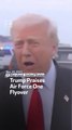 Trump Praises Air Force One Flyover