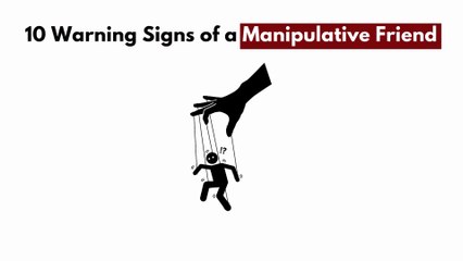 10 Warning Signs of a Manipulative Friend
