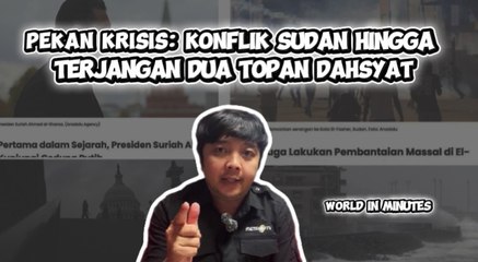 Pekan Krisis: Konflik Sudan hingga Terjangan Dua Topan Dahsyat-World in Minutes
