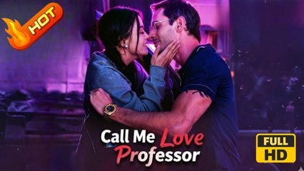 Call Me Love, Professor | Full Movie HD - Romance Forbidden Love Sexual-Awakening Opposites Attract BDSM