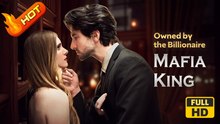 Owned by the Billionaire Mafia King | Full Movie HD - SweetRomance Romantic Love Drama ShortFilms Hot