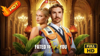 Fated to Find You | Full Movie HD -  Hot Daddy/DILF Janitor Damsel Rugged CEO Protective Husband Fated Lovers Flash Marriage Genius Babies Hidden Identity Lost Child Love After Marriage Serendipity Glow-Up Identity Reveal Lost Child Reveal Secret Reveal