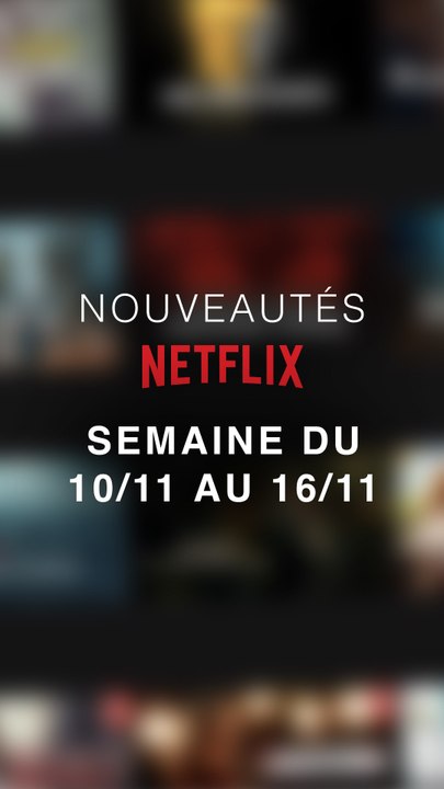 Les nouveautés Netflix du 10/11 au 16/11 ! Dis-moi en commentaire ce que tu vas regarder ou pas ☺️