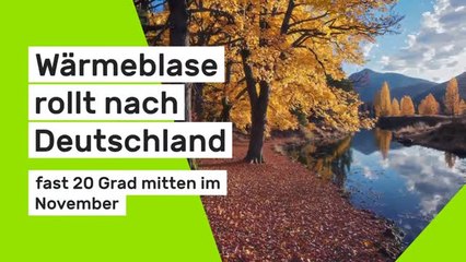 Wärmeblase rollt nach Deutschland: Meteorologen versprechen fast 20 Grad mitten im November