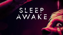Sleep Awake Official Release Date Trailer