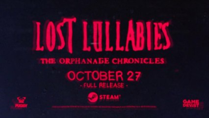 Lost Lullabies The Orphanage Chronicles Official Full Release Launch Trailer