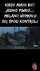 Gdy melanż wymknął się spod kontroli-- Miało być jedno Piwko
