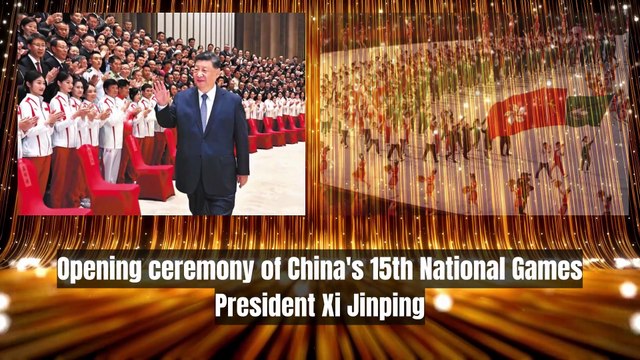 Opening ceremony of China's 15th National Games - President Xi Jinping