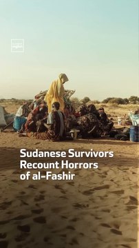 Sudanese Survivors Recount Horrors of al-Fashir