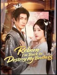Reborn I’m Back To Destroy My Brothers All Reborn True Heiress Wins – Full HD Movie | English Sub