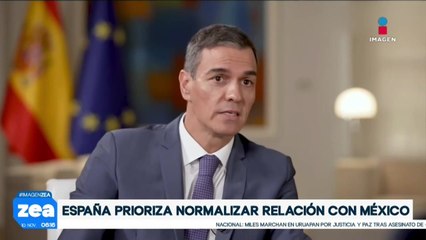 El presidente de España, Pedro Sánchez, prioriza normalizar la relación con México