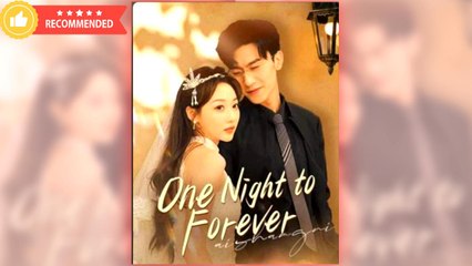 One Night To Forever - Full Episodes
