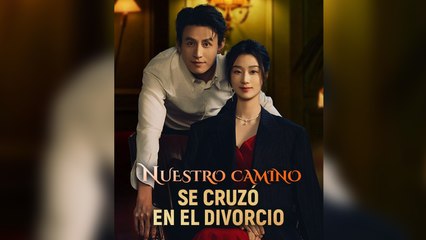 Nuestro camino se cruzó en el divorcio (Doblado) en Español