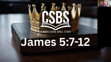 James 5:7-12 - While we wait