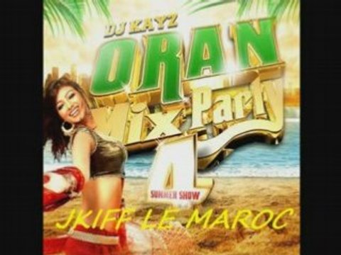 DJ KAYZ ORAN MIX PARTY 4 SUMMER SHOW C CHAUD...