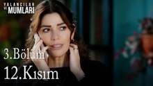 3.Bölüm 12 .Kısım-Yalancılar ve Mumları