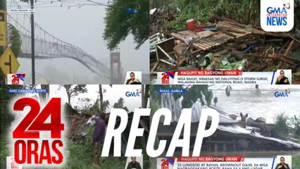 24 Oras: (Part 1) Daluyong bunsod ng Bagyong Uwan, sumira sa mga istruktura | Baha at brownout, problema sa ilang lugar, atbp.