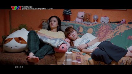 Gió Ngang Khoảng Trời Xanh Tập 40 - Phim Truyền Hình Việt Nam VTV3 | Phim Hay