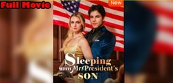 Sleeping With Mr President's Son - FULL MOVIES ENGLISH SUB