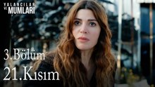 3.Bölüm 21 .Kısım-Yalancılar ve Mumları