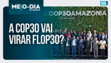 A COP30 vai virar FLOP30? | Meio-Dia em Brasília - 10/11/2025