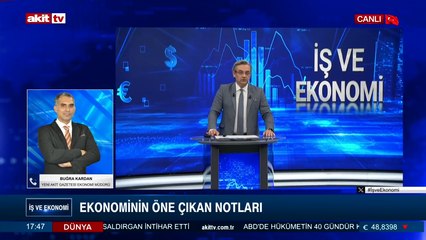 İş ve Ekonomi - Buğra Kardan ile Ekonominin öne çıkan notları