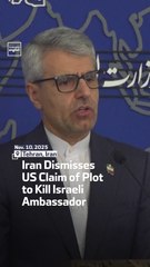 Iran Dismisses US Claim of Plot to Kill Israeli Ambassador