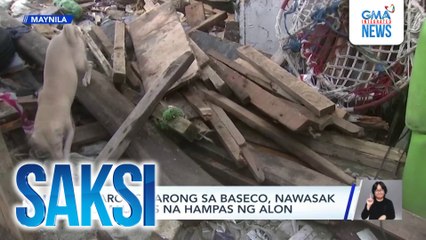 7 barong-barong sa Baseco, nawasak ng malakas na hampas ng alon | Saksi