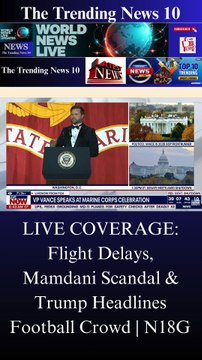 LIVE COVERAGE: Flight Delays, Mamdani Scandal & Trump Headlines Football Crowd | N18G