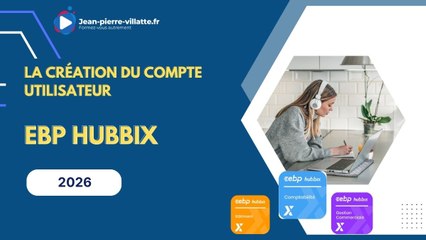 🚀 Créez Facilement Votre Compte Utilisateur sur EBP HUBBIX 2026 (Compta&gescom&Bâtiment) #ebphubbix
