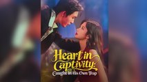 Heart In Captivity Caught In His Own Trap - Full Movie